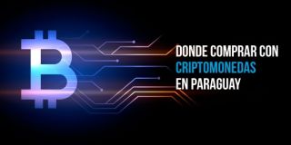 Donde comprar con criptomonedas en Paraguay